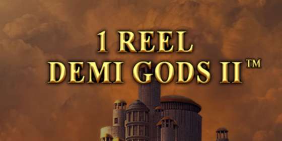 1 Reel Demi Gods II (Spinomenal)