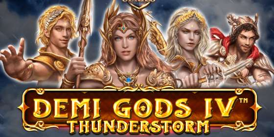 Demi Gods IV Thunderstorm (Spinomenal)