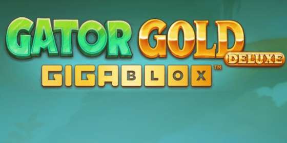 Gator Gold Deluxe Gigablox (Yggdrasil Gaming)