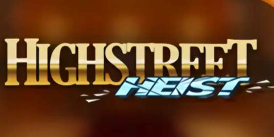 Highstreet Heist (Quickspin)